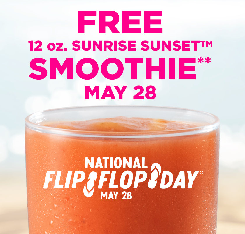 National Flip Flop Day logo on a glass filled with Tropical Smoothie Cafe Sunrise Sunset smoothie and text ' Free 12 oz. Sunrise Sunset smoothie. May 28'