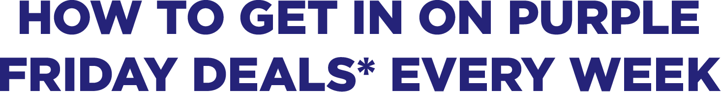 Baltimore Ravens promo headline - “how to get in on purple friday deals every week”