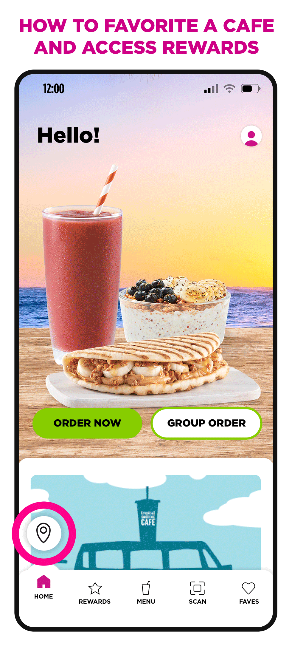 An image displaying Tropical Smoothie Cafe app on a mobile device highlighting the location icon with a headline “ How to favorite a cafe and access rewards.