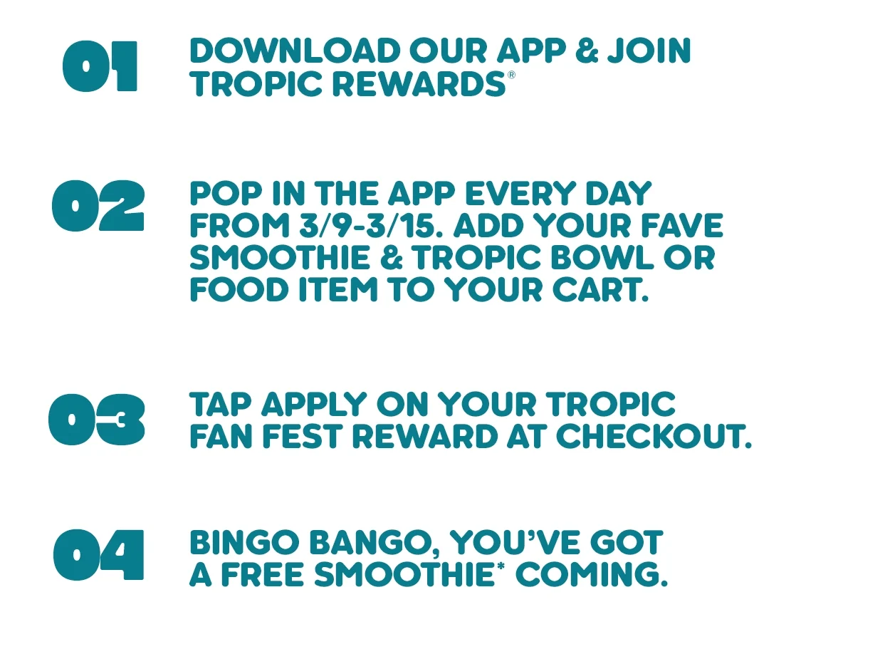 5 steps for Tropic Rewards app members to join Tropic Fan Fest, earn points, redeem points to enjoy Free Smoothies and much more