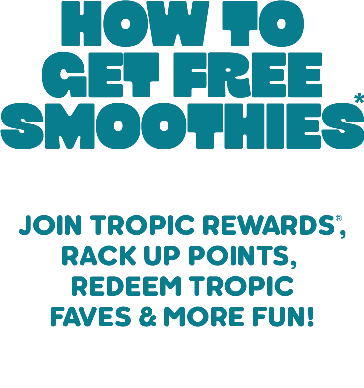 Graphic header displaying “How to Get Free Smoothies” explaining ways to earn a free smoothie via the Tropic Rewards loyalty program