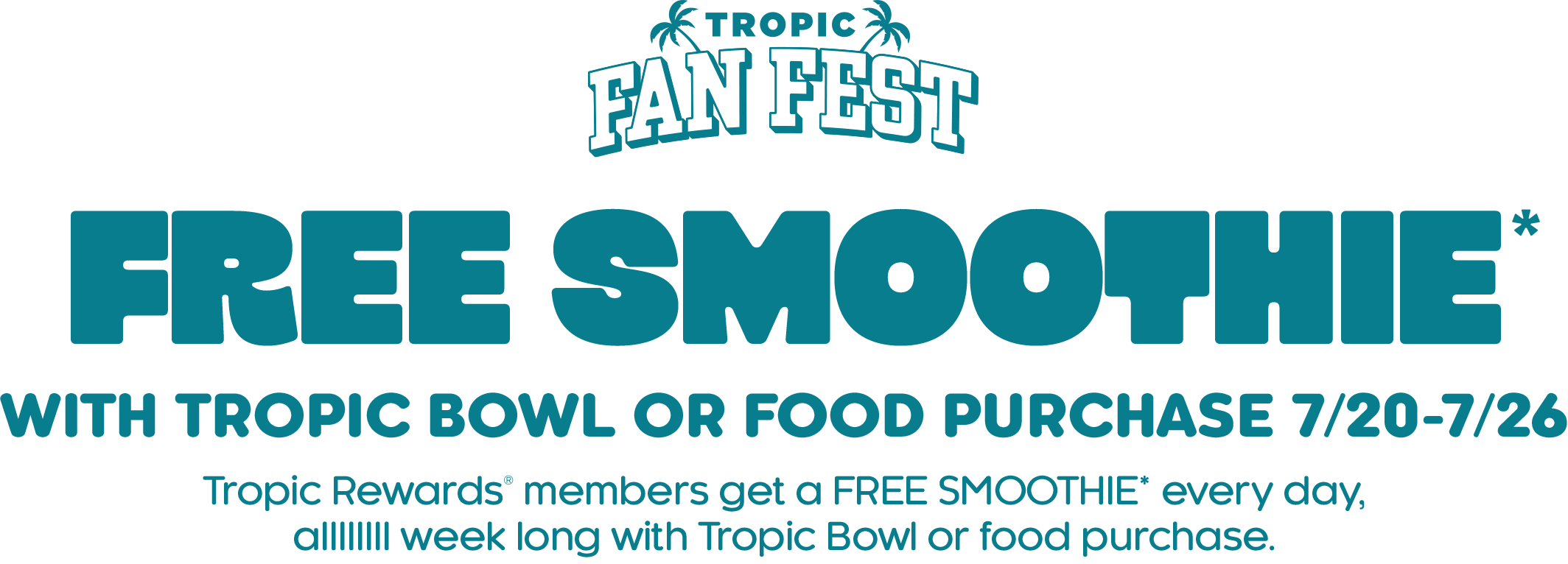 Colorful promotional banner advertising a free smoothie with a Tropic Bowl or food purchase during Tropic Fan Fest, highlighting limited‑time offers available through the Tropical Smoothie Cafe app and Tropic Rewards program from 7/20 - 7/26.