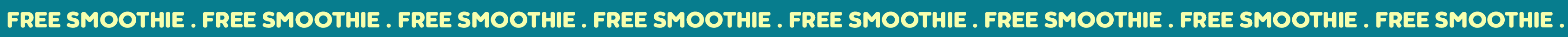 Repeating ticker showing 'Free Smoothie'.