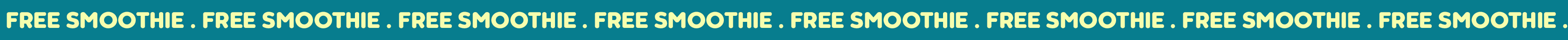 Repeating ticker showing 'Free Smoothie'.